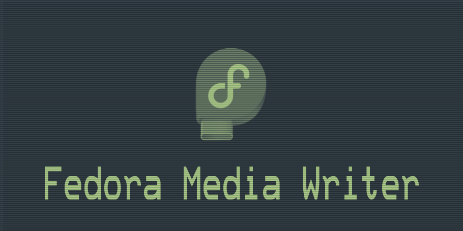 Créer une clé USB bootable Fedora avec Fedora Media Writer